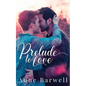 Prelude to Love - Paperback