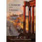 Cookery And Dining In Imperial Rome: A Bibliography, Critical Review and Translation of Apicius De Re Coquinaria - Paperback