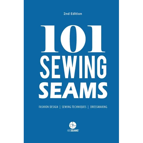 101 Sewing Seams: The Most Used Seams by Fashion Designers - Paperback