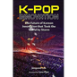 K-Pop Innovation: The Future of Korean Innovation That Took the World by Storm - Hardcover