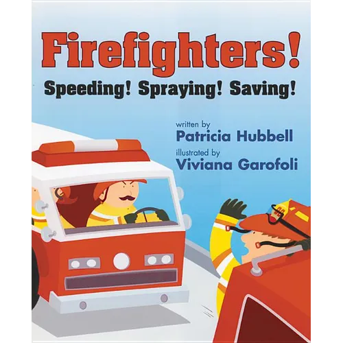 Firefighters!: Speeding! Spraying! Saving! - Paperback