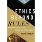Ethics Beyond Rules: How Christ's Call to Love Informs Our Moral Choices - Hardcover