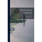 The Easter Dinner - Hardcover