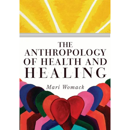 The Anthropology of Health and Healing - Paperback