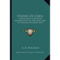 Studies of Chess: Containing a Systematic Introduction to the Game, and the Analysis of Chess (1817) - Paperback