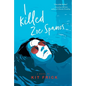 I Killed Zoe Spanos - Hardcover
