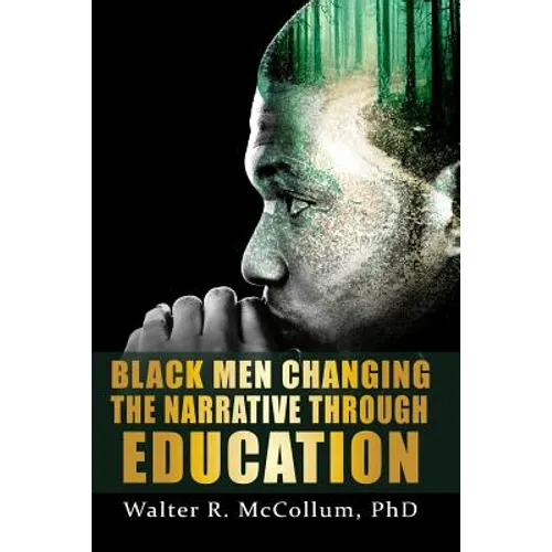 Black Men Changing the Narrative Through Education - Paperback