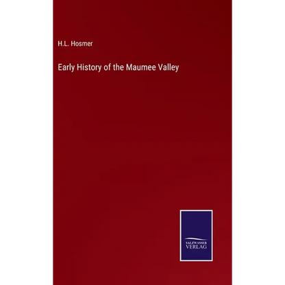 Early History of the Maumee Valley - Hardcover