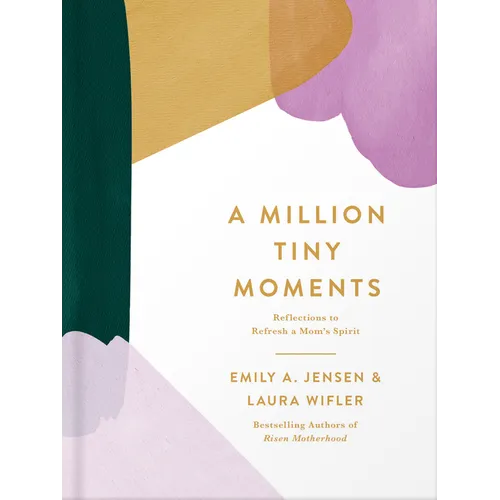 A Million Tiny Moments: Reflections to Refresh a Mom's Spirit - Hardcover
