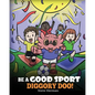 Be A Good Sport, Diggory Doo!: A Story About Good Sportsmanship and How To Handle Winning and Losing - Paperback