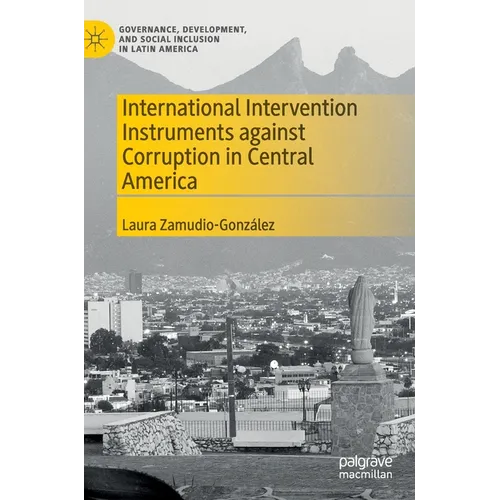 International Intervention Instruments Against Corruption in Central America - Hardcover