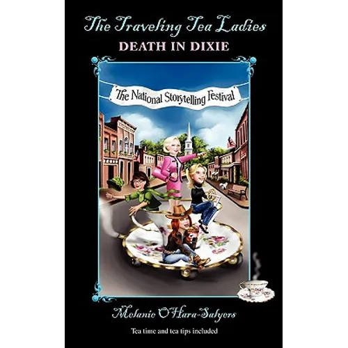The Traveling Tea Ladies: Death in Dixie - Paperback