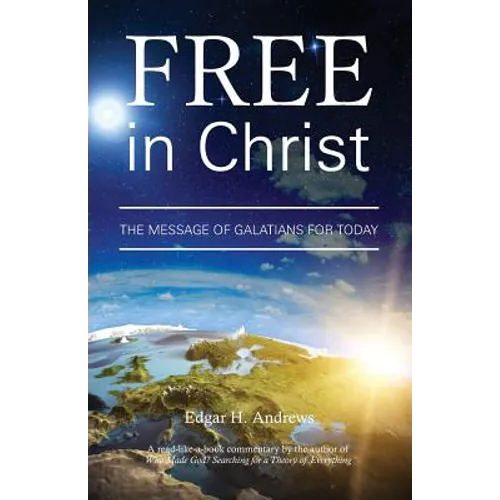 Free in Christ: The Message of Galatians for Today - Paperback