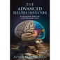 The Advanced Sleuth Investor: Access your brain's hidden info, to take other people's money - Paperback