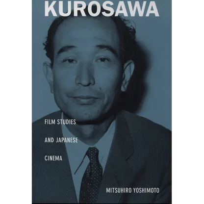 Kurosawa: Film Studies and Japanese Cinema - Paperback