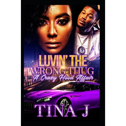 Luvin The Wrong Thug: A Crazy Hood Affair - Paperback