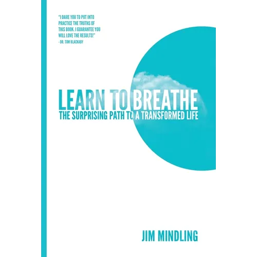 Learn to Breathe: The Surprising Path to a Transformed Life - Hardcover