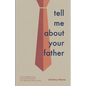 Tell Me About Your Father - Paperback