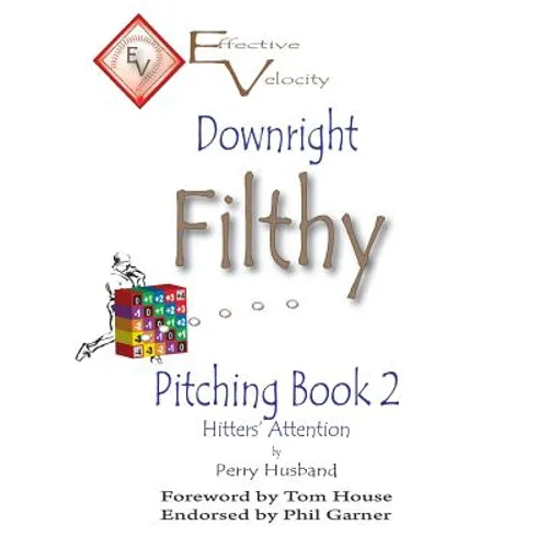 Downright Filthy Pitching Book 2: Hitters' Attention - Paperback