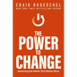 The Power to Change: Mastering the Habits That Matter Most - Hardcover