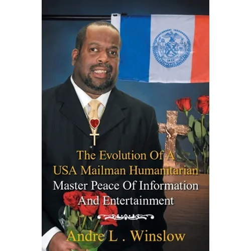 The Evolution of a Usa Mailman Humanitarian Master Peace of Information and Entertainment - Paperback