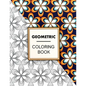 Geometric Coloring Book: Geometric Coloring Book For Adults Relaxation, Adult Coloring Pages with Geometric Designs, Geometric Patterns - Paperback