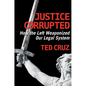 Justice Corrupted: How the Left Weaponized Our Legal System - Hardcover