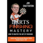 Darts Finishing Mastery: How to Master the Art of Finishing - Paperback