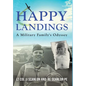 Happy Landings: A Military Family's Odyssey - Hardcover