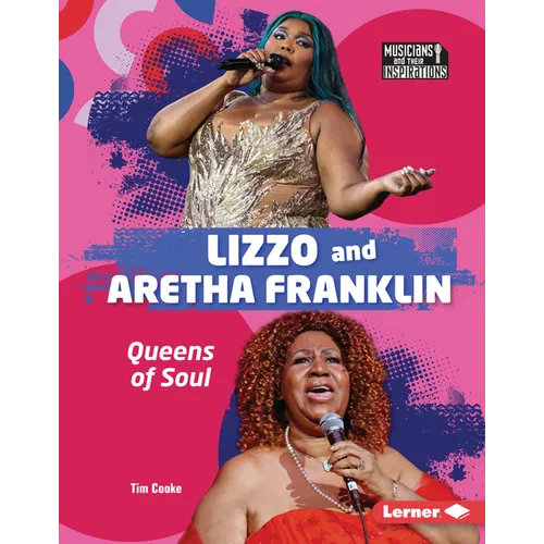 Lizzo and Aretha Franklin: Queens of Soul - Library Binding
