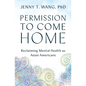 Permission to Come Home: Reclaiming Mental Health as Asian Americans - Paperback