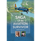 Saga of an Aviation Survivor - Hardcover