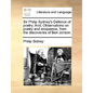 Sir Philip Sydney's Defence of Poetry. And, Observations on Poetry and Eloquence, from the Discoveries of Ben Jonson. - Paperback