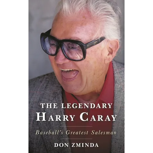 The Legendary Harry Caray: Baseball's Greatest Salesman - Paperback