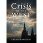 Crisis in the West: The Attempt to Destroy Christian Civilization - Hardcover