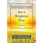 Inspirations for a Brighter Day Volume I - Paperback
