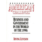 American Challenges: Business and Government in the World of the 1990s - Hardcover