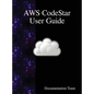 AWS CodeStar User Guide - Hardcover