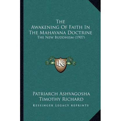 The Awakening Of Faith In The Mahayana Doctrine: The New Buddhism (1907) - Paperback