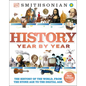 History Year by Year: The History of the World, from the Stone Age to the Digital Age - Hardcover