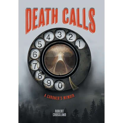 Death Calls: A Coroner's Memoir - Paperback