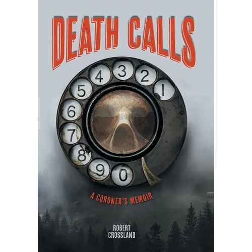 Death Calls: A Coroner's Memoir - Paperback