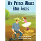 My Prince Wears Blue Jeans - Hardcover