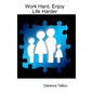 Work Hard, Enjoy Life Harder - Hardcover