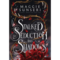Stalked by Seduction and Shadows - Hardcover