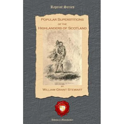 Popular Superstitions of the Highlanders of Scotland - Paperback