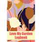Love My Garden Logbook: Gardening Tracker for Beginners and Avid Gardeners Amazing Gift Idea for Gardening Lover - Paperback