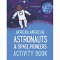 African American Astronauts & Space Pioneers Activity Book - Paperback