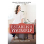 Establish Yourself: Brand, Streamline, and Grow Your Greatest Business - Paperback