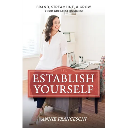 Establish Yourself: Brand, Streamline, and Grow Your Greatest Business - Paperback